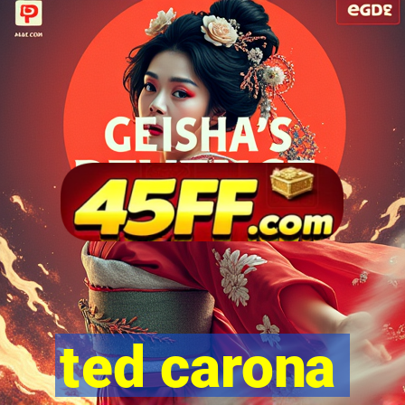 ted carona
